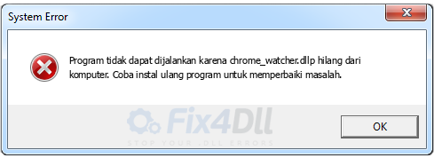 chrome_watcher.dll tidak ada